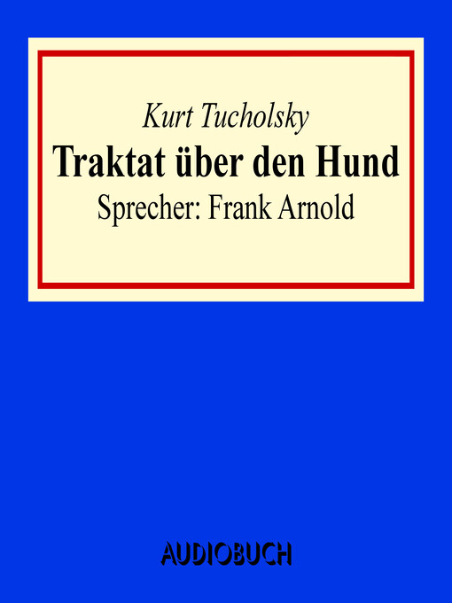 Title details for Traktat über den Hund by Kurt Tucholsky - Available